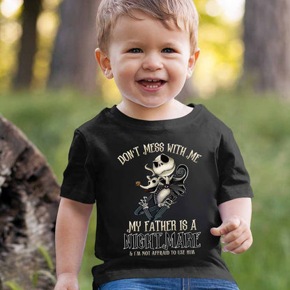 Don't Mess With Me - Father's Day Nightmare Kid Shirts