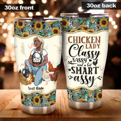 Chicken Lady Classy Sassy And A Bit Smart Assy - Personalized Chicken Tumbler