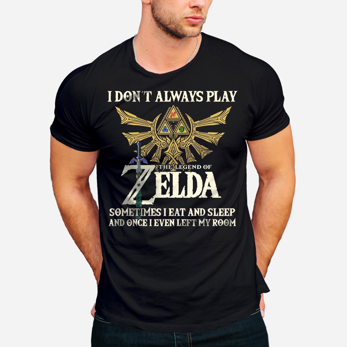 I Don't Always Play The Hero's Legend T-shirt and Hoodie