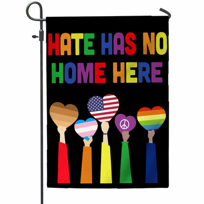 Hate Has No Home Here - LGBT Support Garden Flag