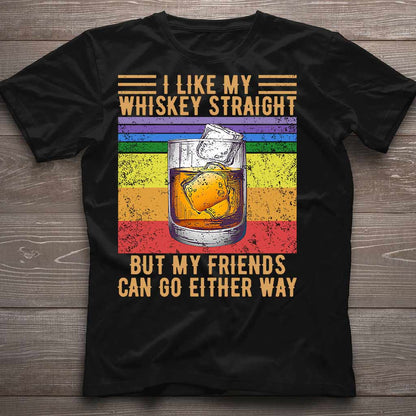 I Like My Whiskey Straight - LGBT Support T-shirt And Hoodie 062021