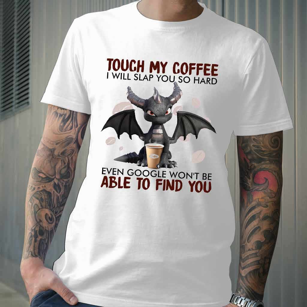 Touch My Coffee T-shirt And Hoodie 062021