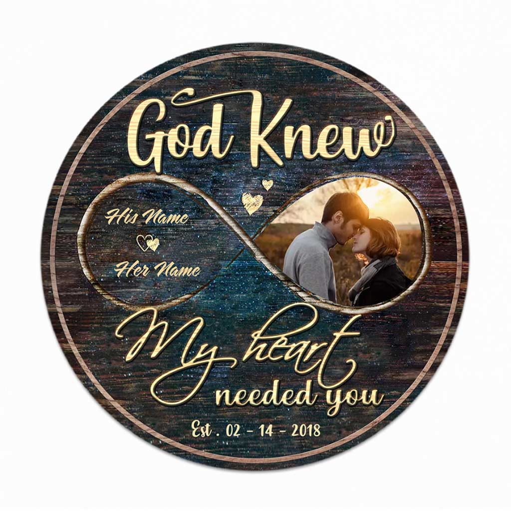 God Knew My Heart Needed You - Personalized Couple Round Wood Sign