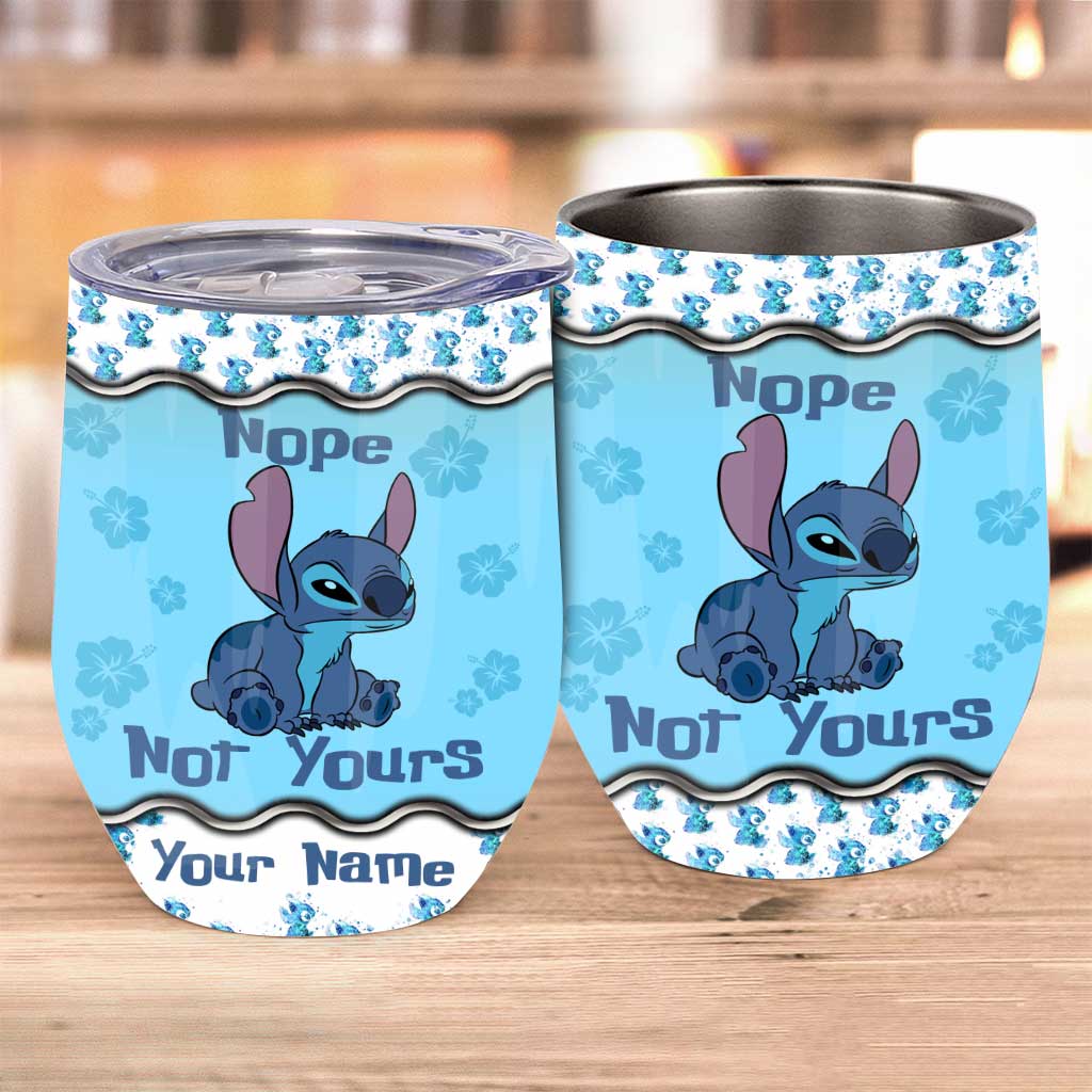 Nope Not Yours - Personalized Ohana Wine Tumbler