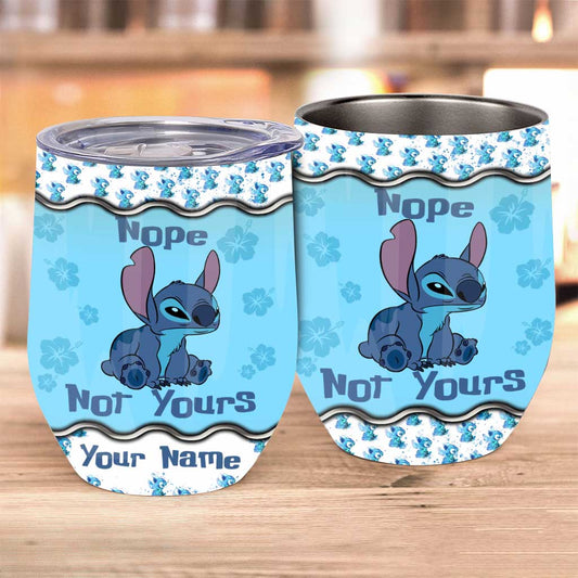 Nope Not Yours - Personalized Ohana Wine Tumbler