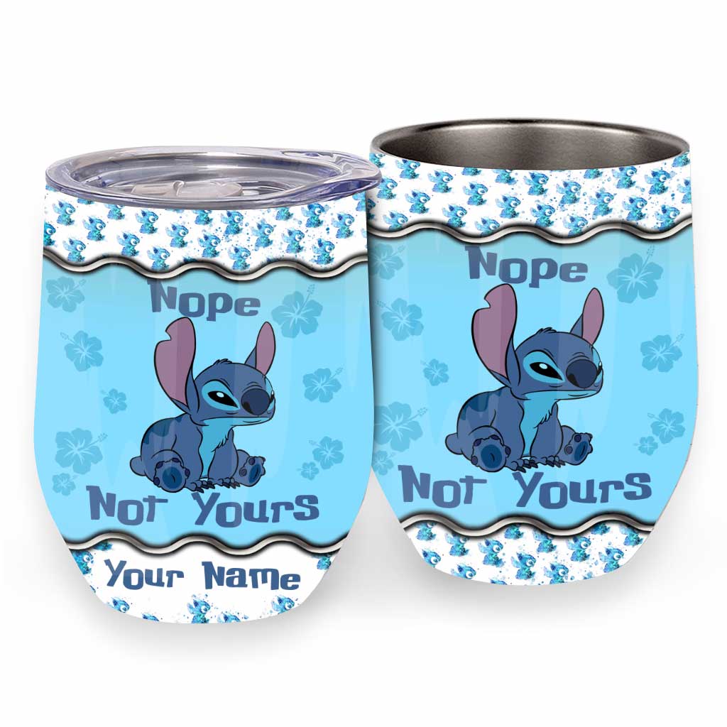 Nope Not Yours - Personalized Ohana Wine Tumbler