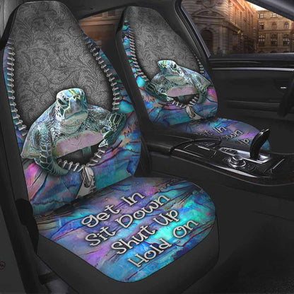 Get In Sit Down Shut Up Hold On - Turtle Seat Covers