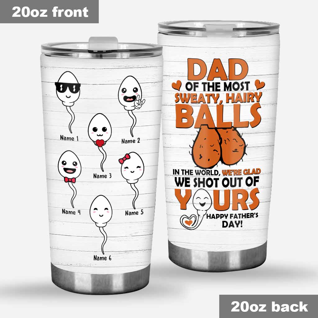 Sweaty Hairy Balls - Personalized Father's Day Tumbler