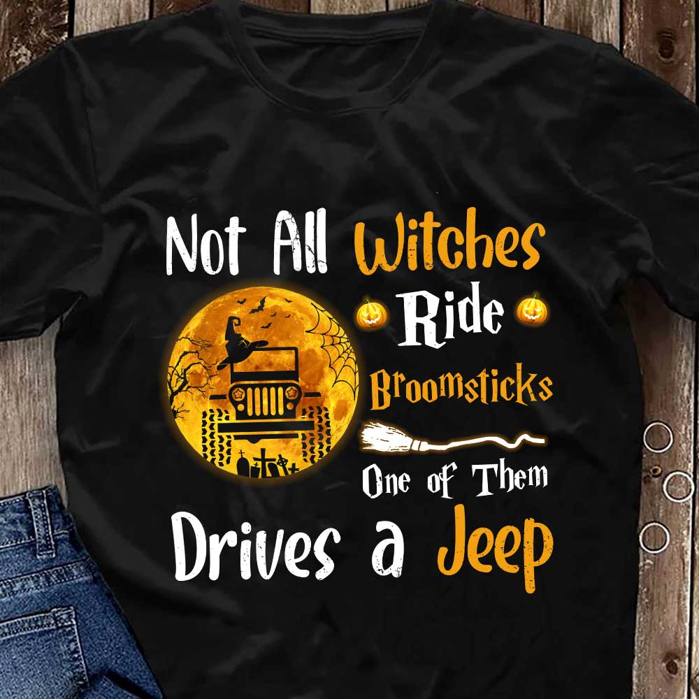 Not All Witches Ride Broomsticks Car T-shirt and Hoodie 0823