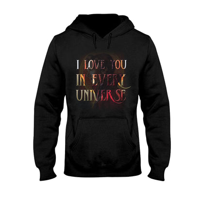 I Love You In Every Universe - T-shirt and Hoodie