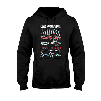 Some Nurses Have Tattoo Pretty Eyes - T-shirt and Hoodie 112021