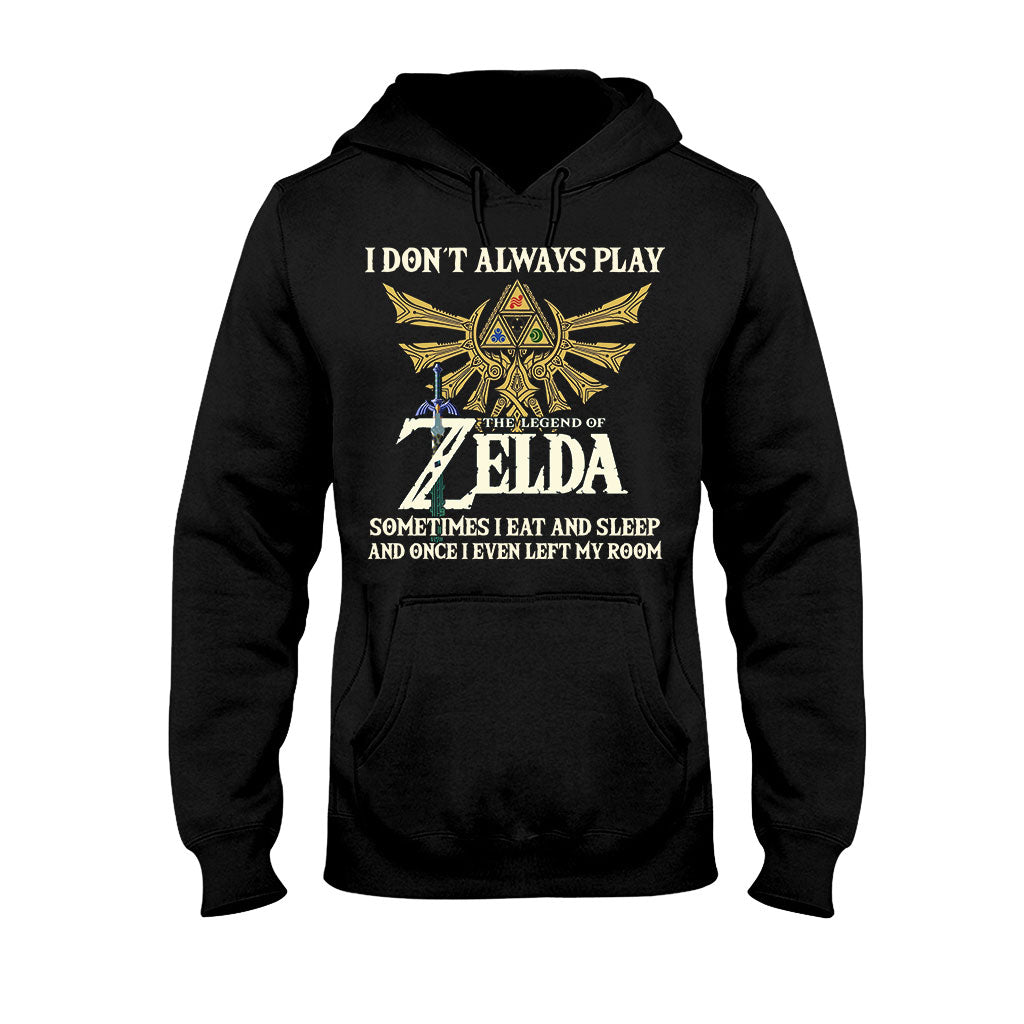 I Don't Always Play The Hero's Legend T-shirt and Hoodie