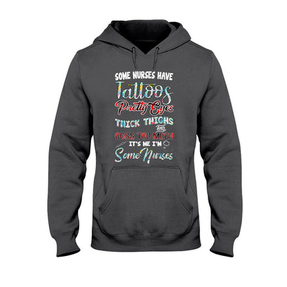 Some Nurses Have Tattoo Pretty Eyes - T-shirt and Hoodie 112021