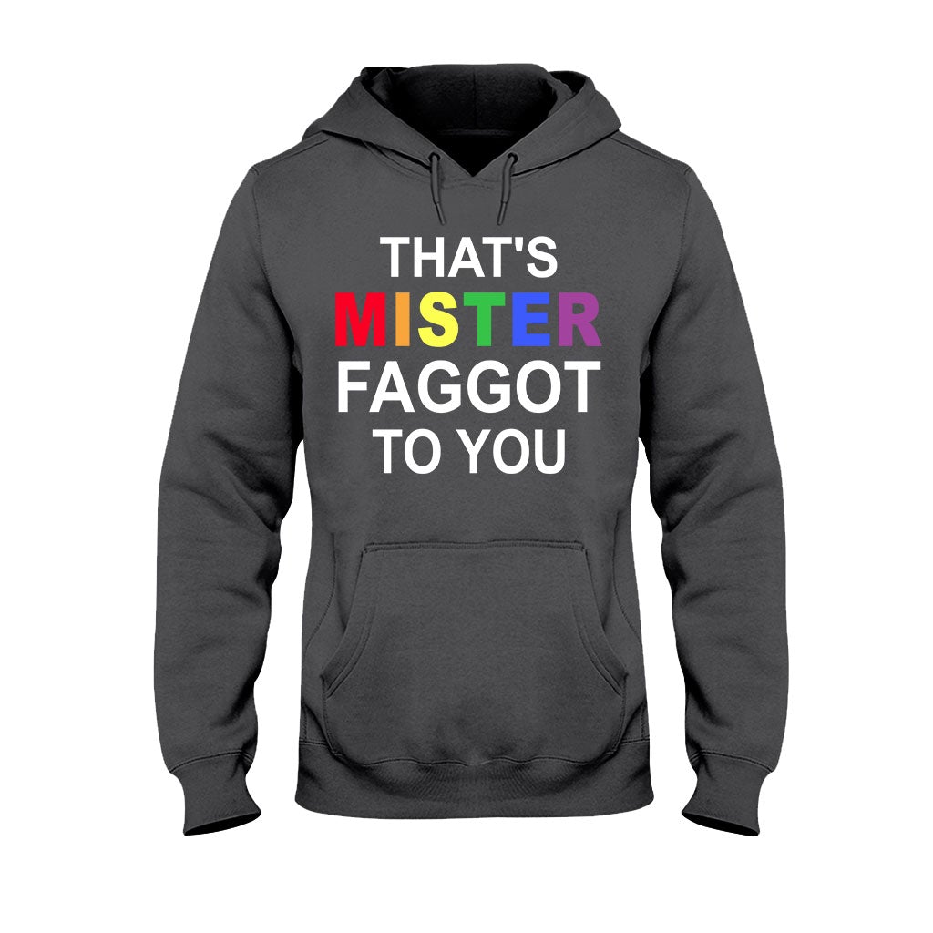 That's MISTER Faggot To You - LGBT Support T-shirt and Hoodie