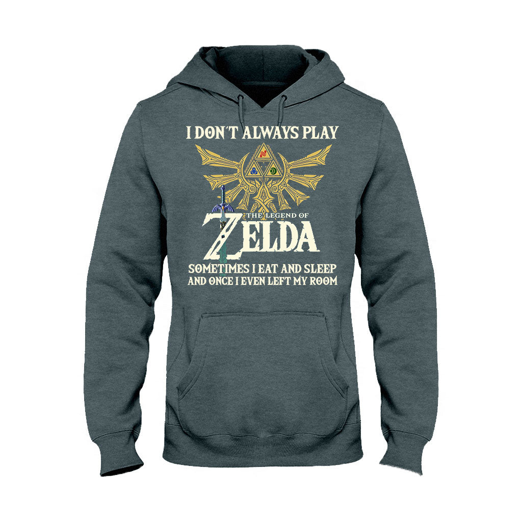 I Don't Always Play The Hero's Legend T-shirt and Hoodie