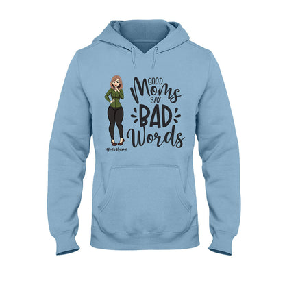 Good Moms Say Bad Words - Personalized Mother's Day T-shirt and Hoodie