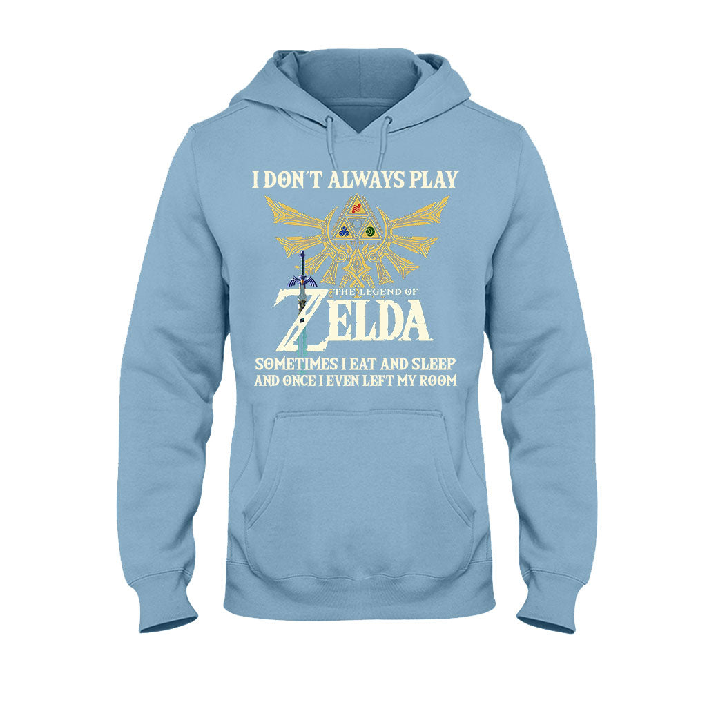 I Don't Always Play The Hero's Legend T-shirt and Hoodie