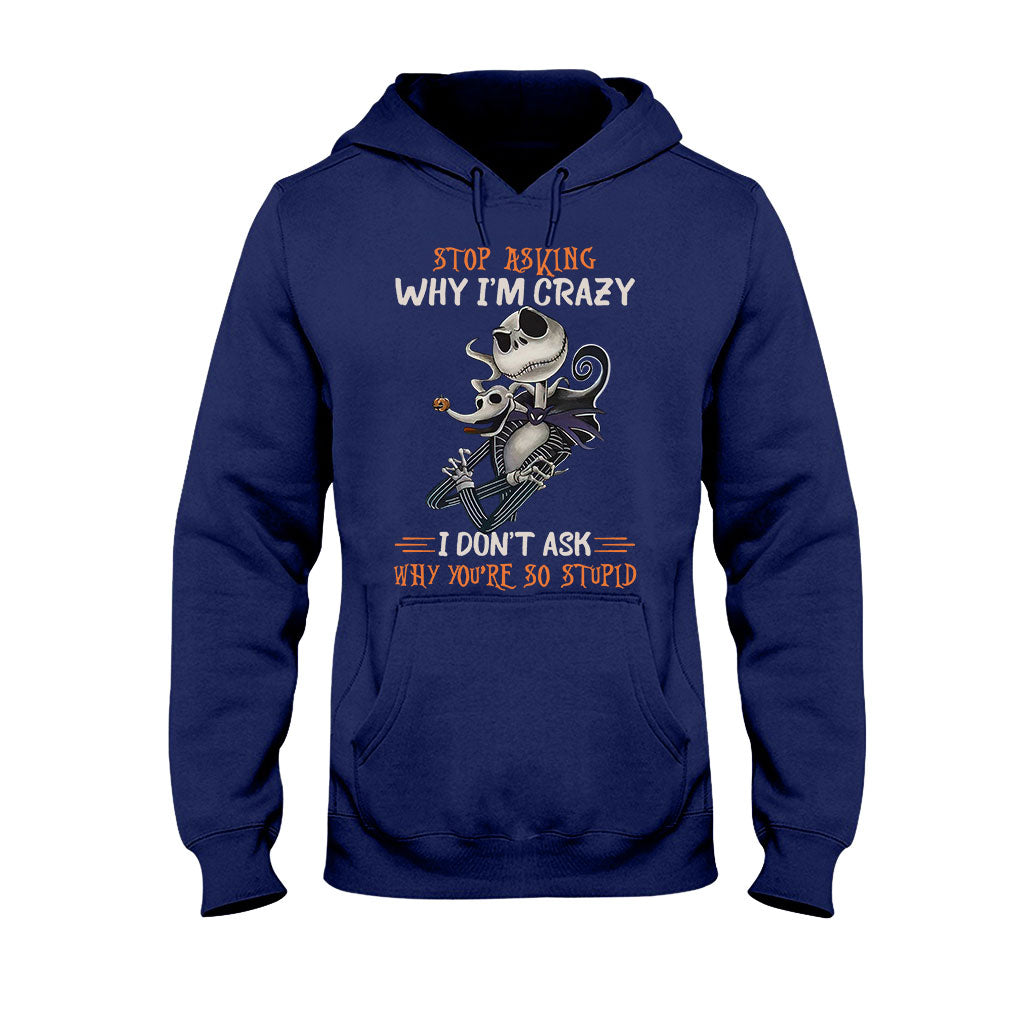 Stop Asking Why I'm Crazy - Nightmare T-shirt and Hoodie