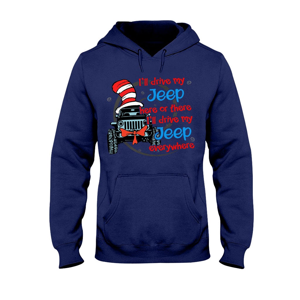 I'll Drive Here Or There - Car T-shirt and Hoodie 112021