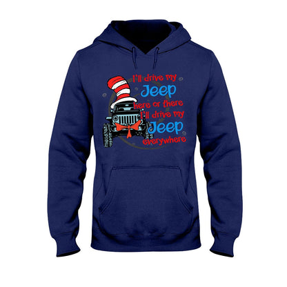 I'll Drive Here Or There - Car T-shirt and Hoodie 112021