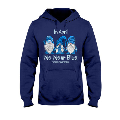 In April We Wear Blue - Autism Awareness T-shirt and Hoodie 1121