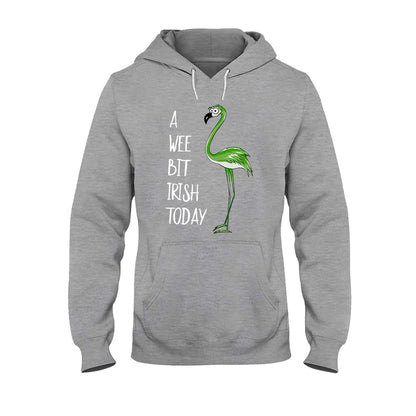 A Wee Bit Irish Today - Flamingo T-shirt and Hoodie 0219