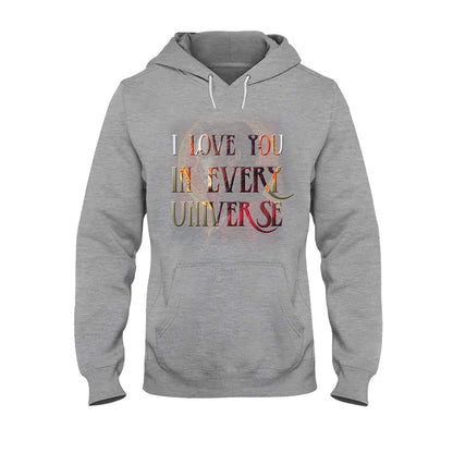 I Love You In Every Universe - T-shirt and Hoodie