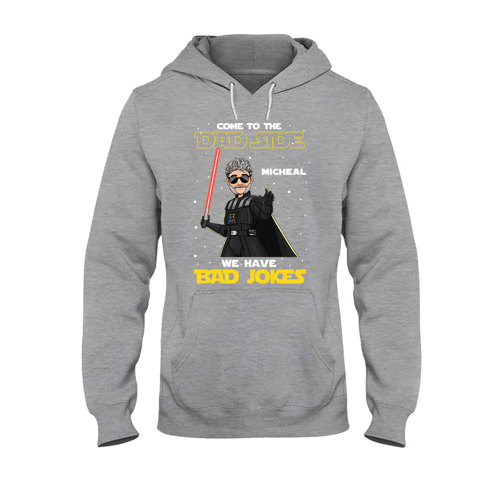 Come To The Dad Side We Have Bad Jokes - Personalized The Force T-shirt and Hoodie