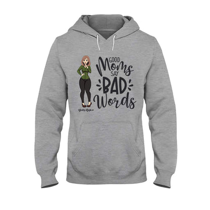 Good Moms Say Bad Words - Personalized Mother's Day T-shirt and Hoodie