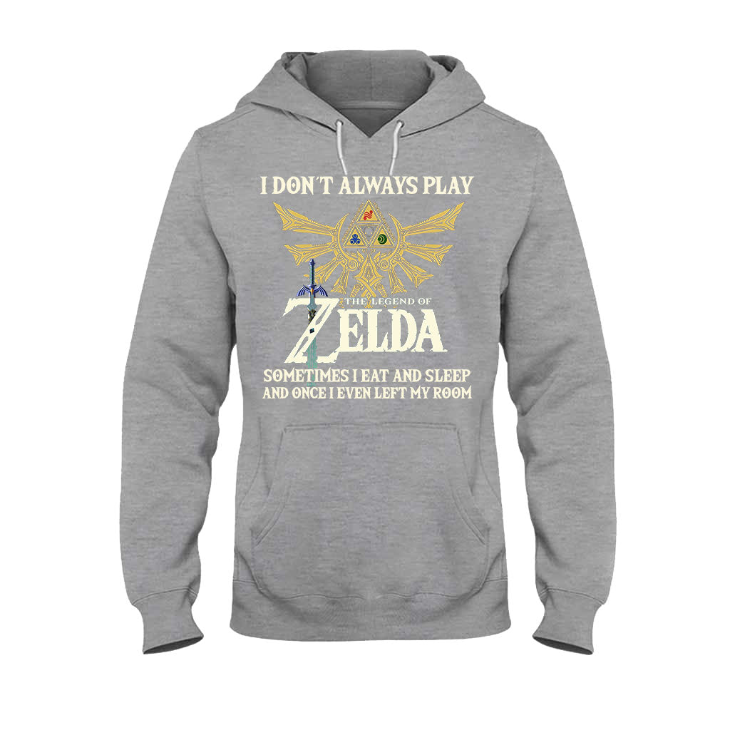 I Don't Always Play The Hero's Legend T-shirt and Hoodie