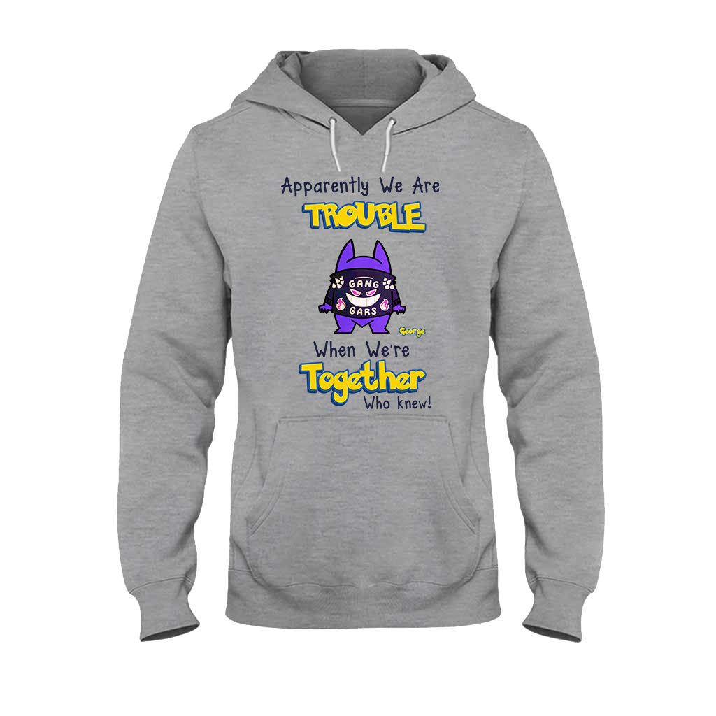 Apparently We Are Trouble When We are Together - Personalized Monster Trainer T-shirt and Hoodie
