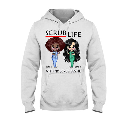 Scrub Life With My Scrub Bestie - Personalized Nurse T-shirt and Hoodie