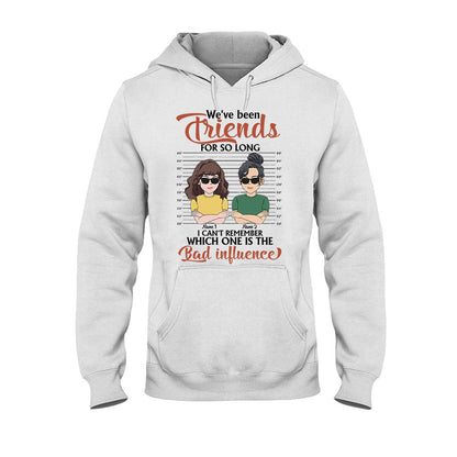 We've Been Friends For So Long - Personalized Bestie T-shirt and Hoodie