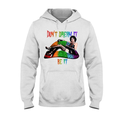 Don't Dream It - LGBT Support T-shirt And Hoodie 062021