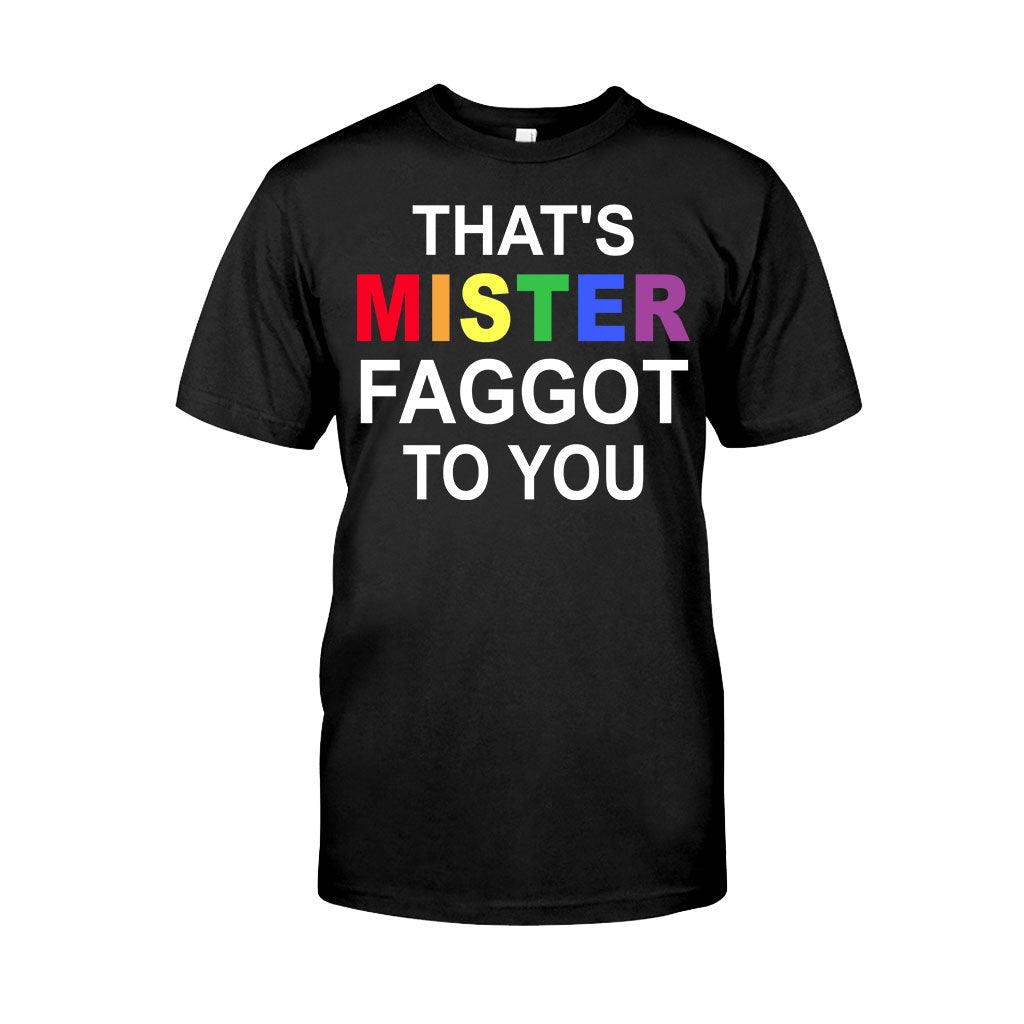 That's MISTER Faggot To You - LGBT Support T-shirt and Hoodie