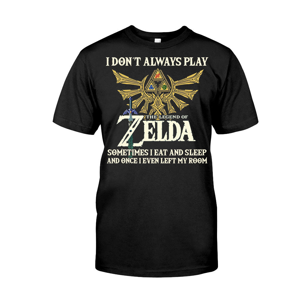 I Don't Always Play The Hero's Legend T-shirt and Hoodie