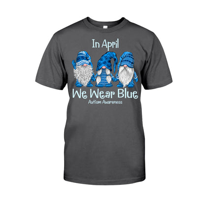 In April We Wear Blue - Autism Awareness T-shirt and Hoodie 1121