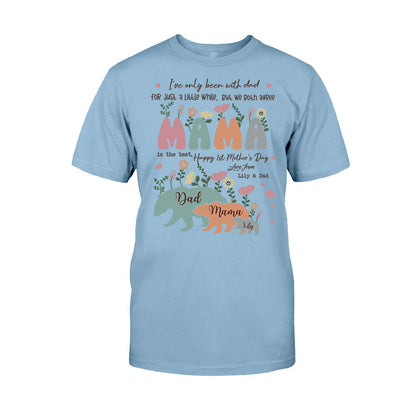 I've Only Been With Dad - Personalized Mother's Day T-shirt and Hoodie