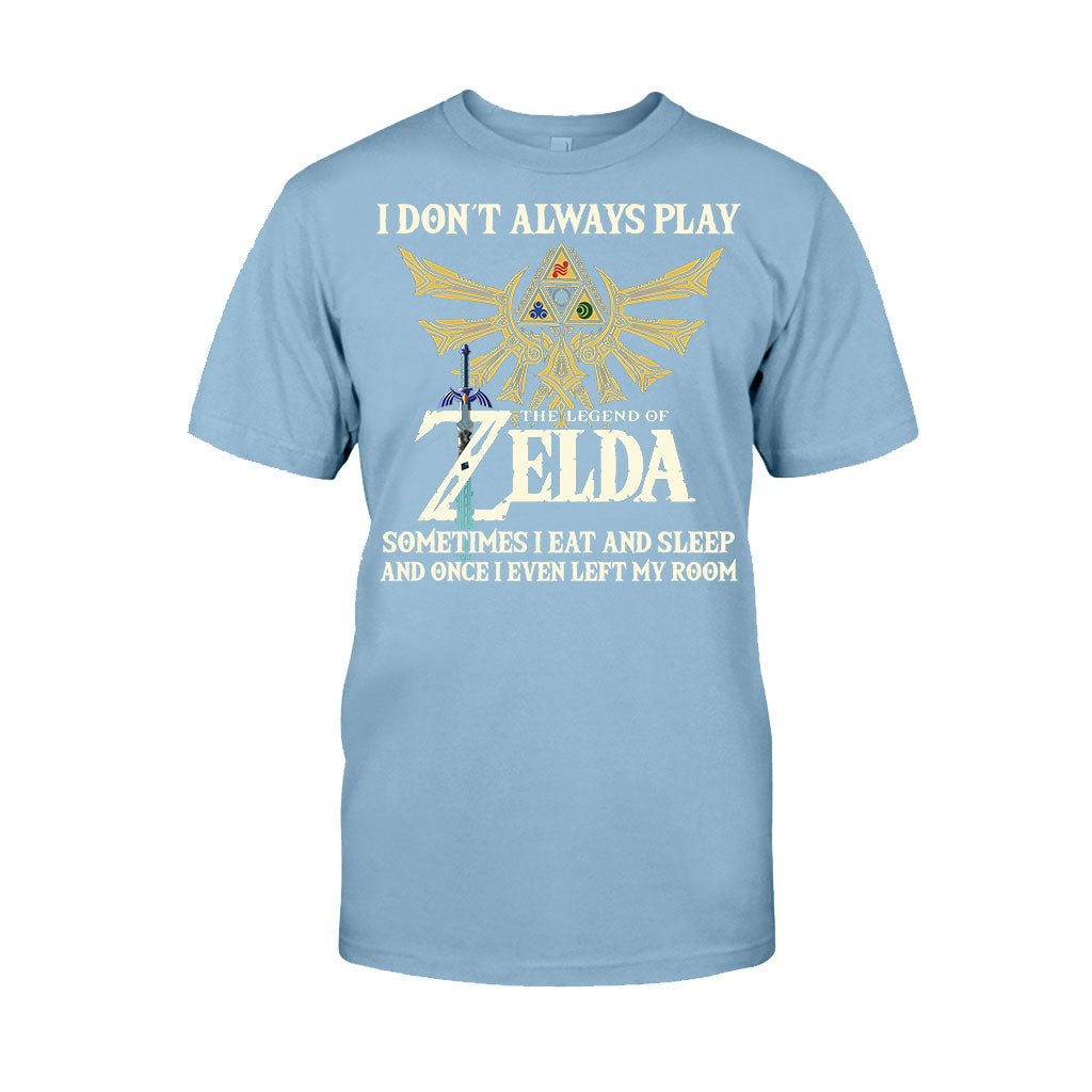 I Don't Always Play The Hero's Legend T-shirt and Hoodie