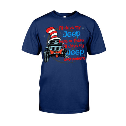 I'll Drive Here Or There - Car T-shirt and Hoodie 112021