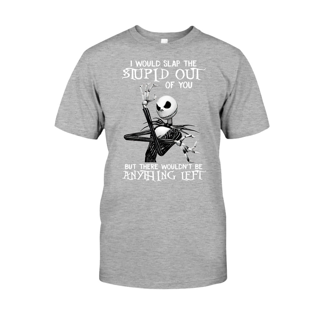 I Would Slap The Stupid - Nightmare T-shirt and Hoodie