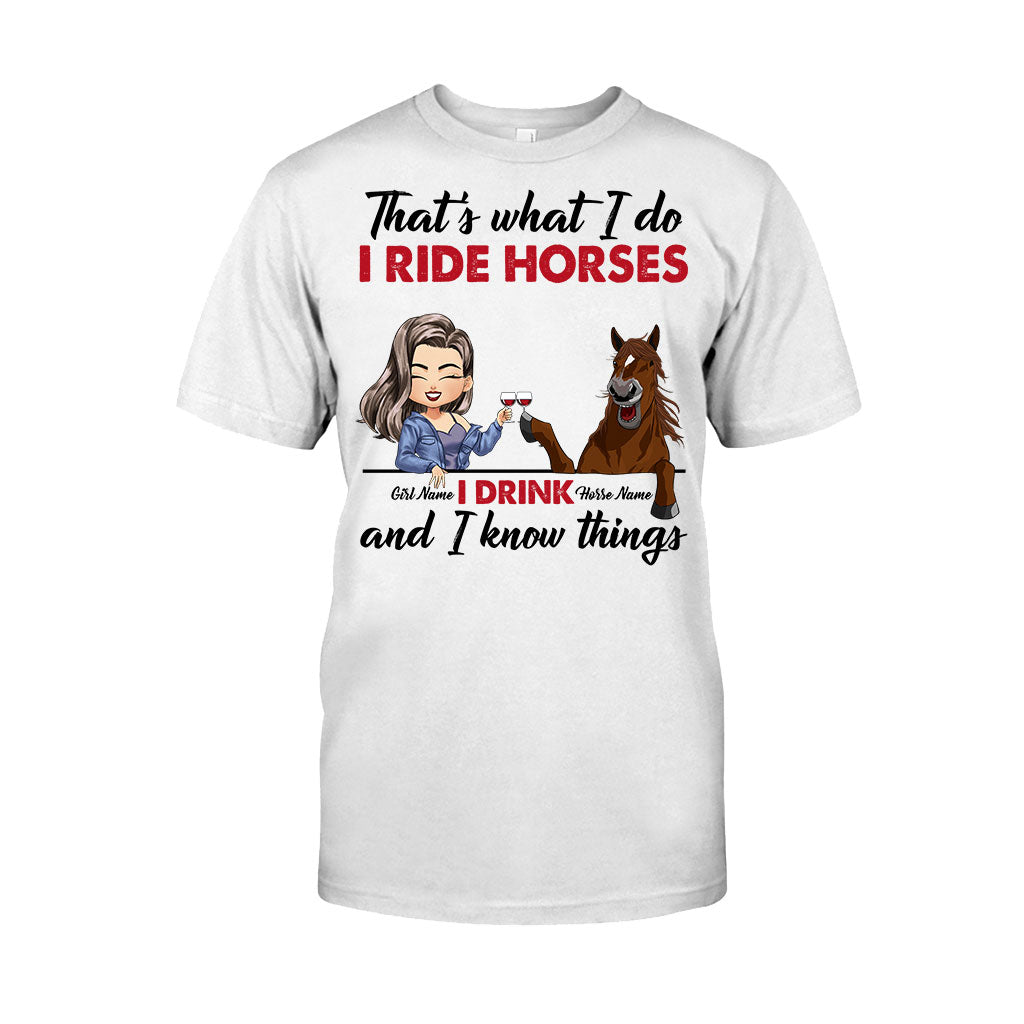 That's What I Do I Ride Horses I Drink - Personalized T-shirt and Hoodie