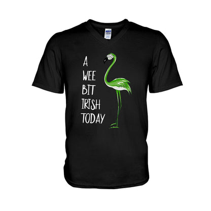 A Wee Bit Irish Today - Flamingo T-shirt and Hoodie 0219