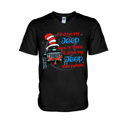 I'll Drive Here Or There - Car T-shirt and Hoodie 112021