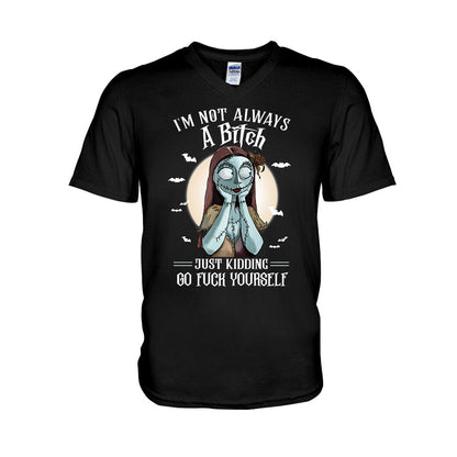 I'm Not Always A Bitch Just Kidding - Nightmare T-shirt and Hoodie