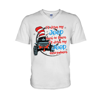 I'll Drive Here Or There - Car T-shirt and Hoodie 112021