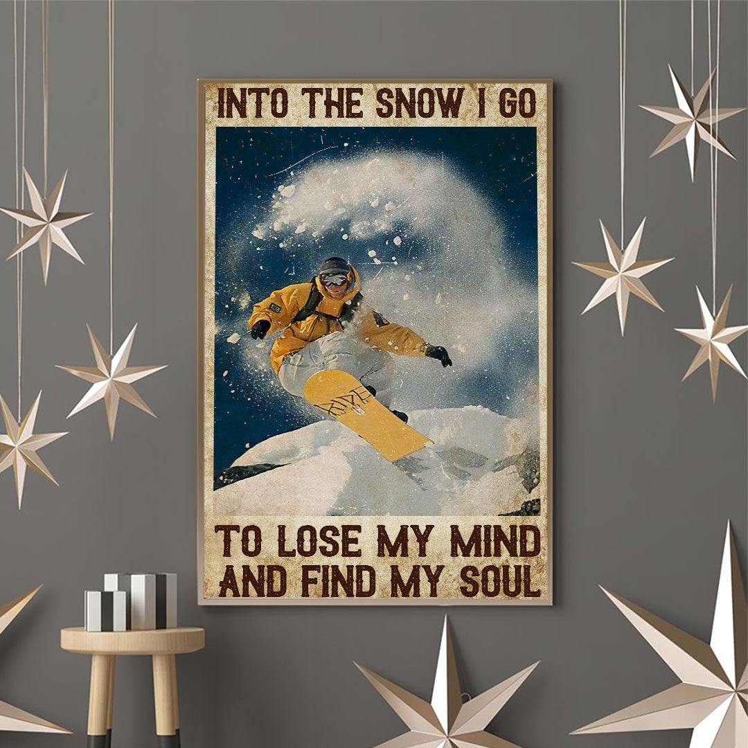 Into The Snow I Go - Snowboarding Poster
