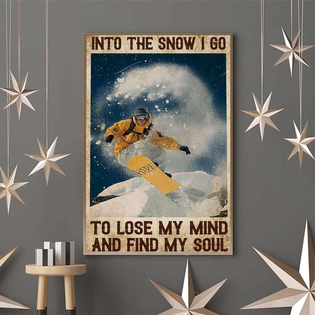 Into The Snow I Go - Snowboarding Poster
