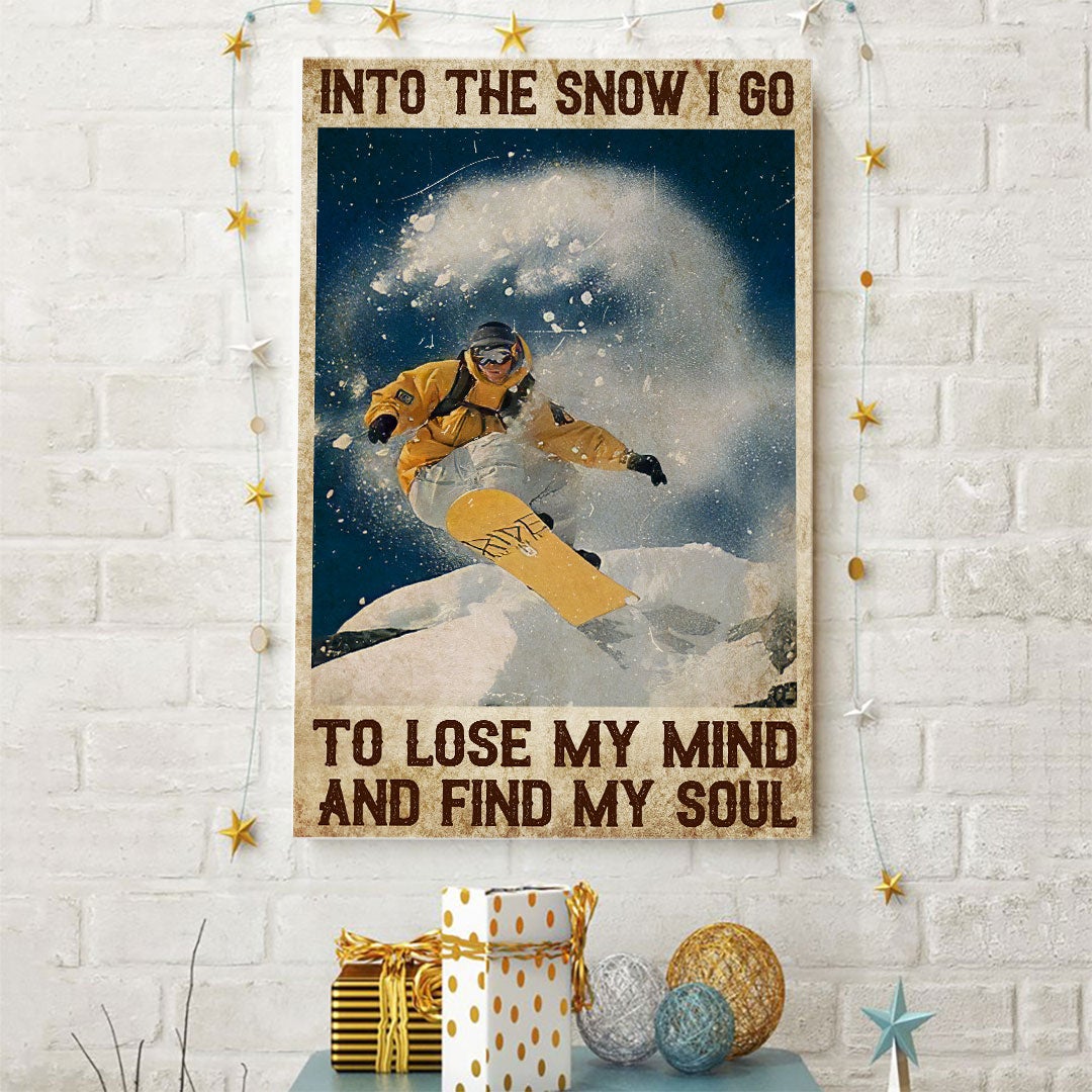 Into The Snow I Go - Snowboarding Poster