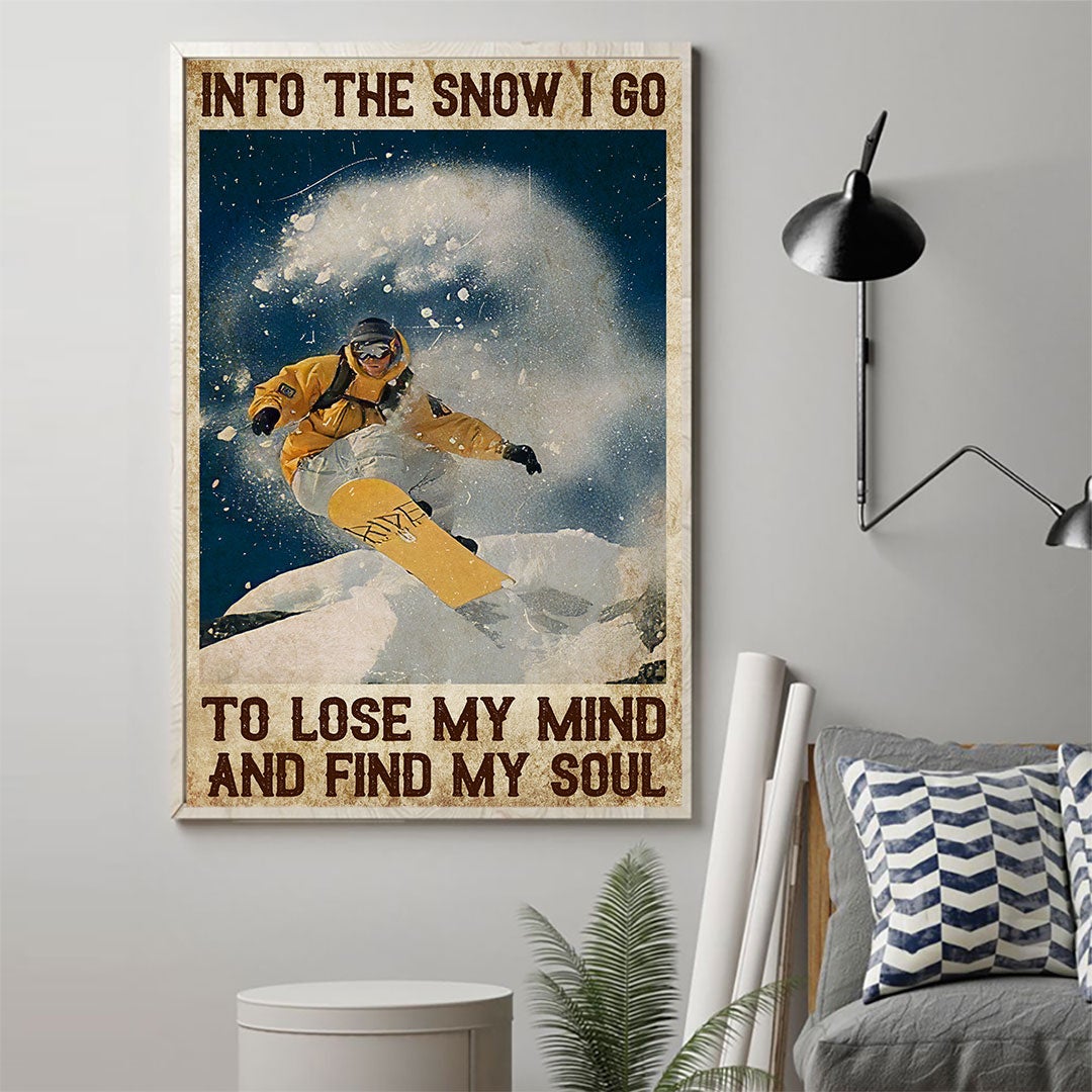Into The Snow I Go - Snowboarding Poster